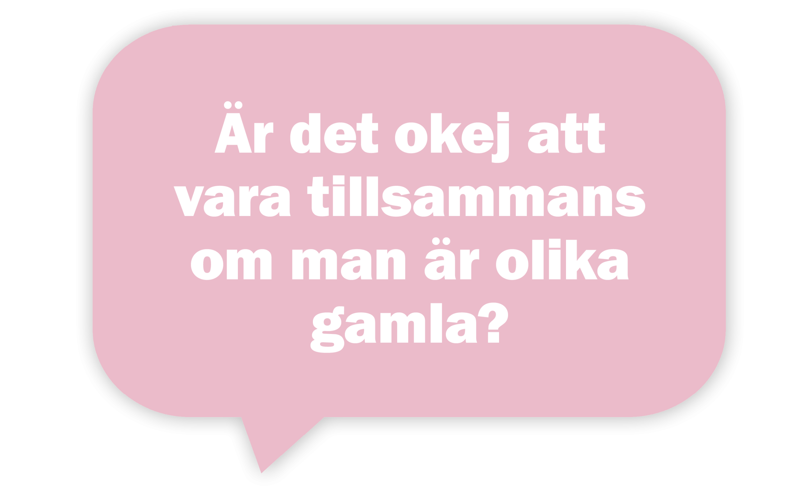 Okej att vara tillsammans om man är olika gamla?