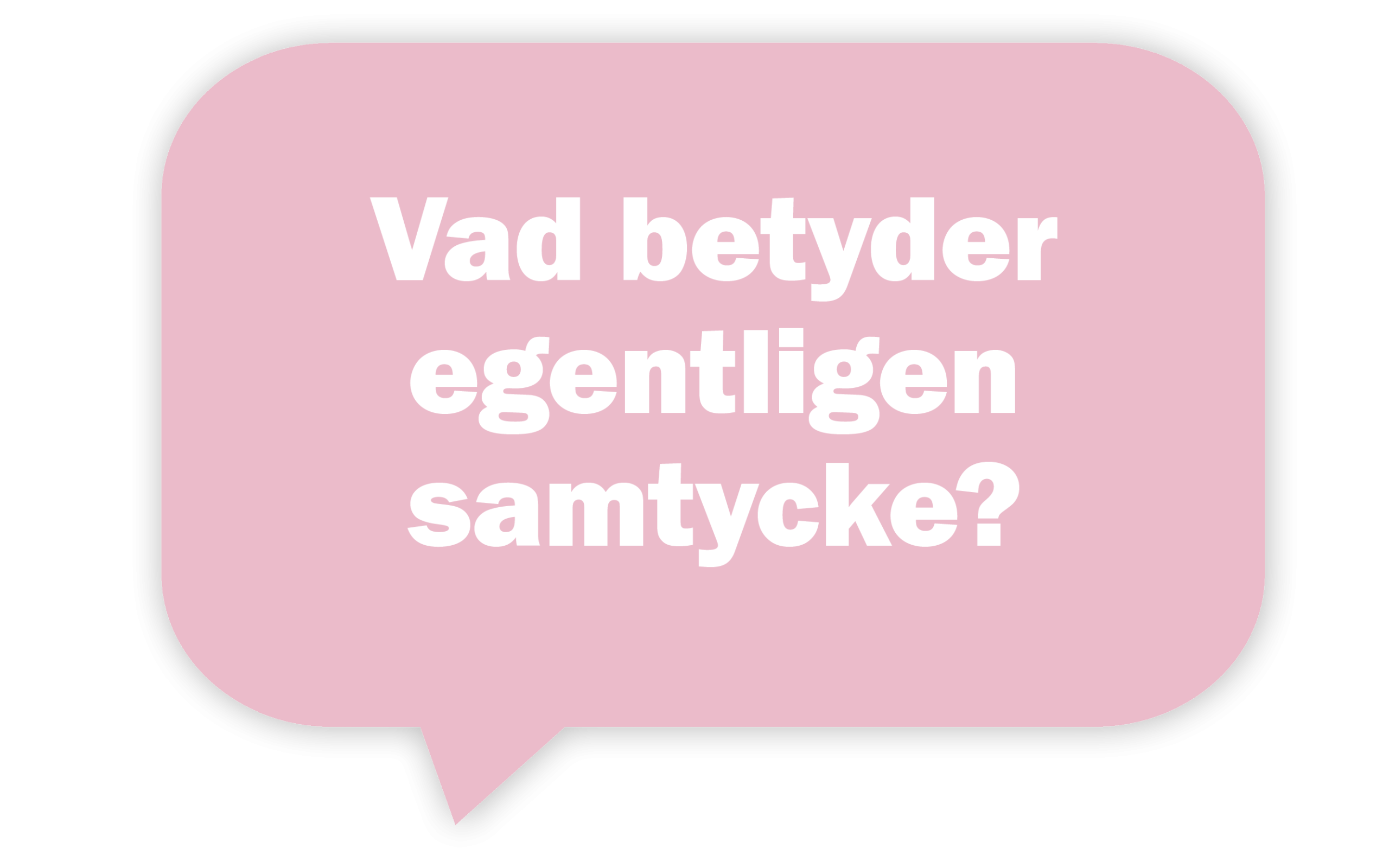Vad betyder samtycke?